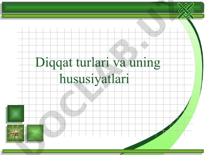 Diqqat turlari va ularning xususiyatlari