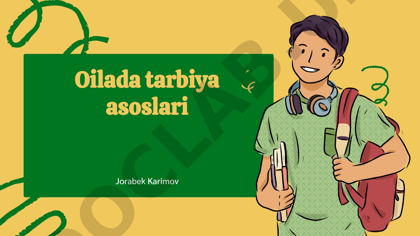 Oilada tarbiya asoslari va uning jamiyatdagi o‘rni