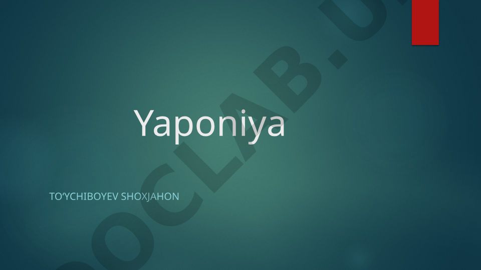 Yaponiya geografik joylashuvi va tarixi