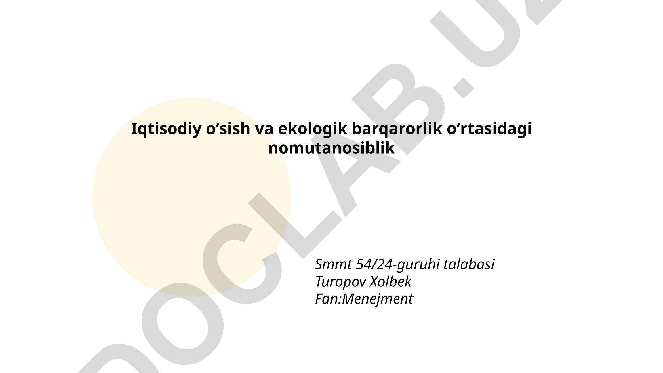 Iqtisodiy oʻsish va ekologik barqarorlik oʻrtasidagi nomutanosiblik