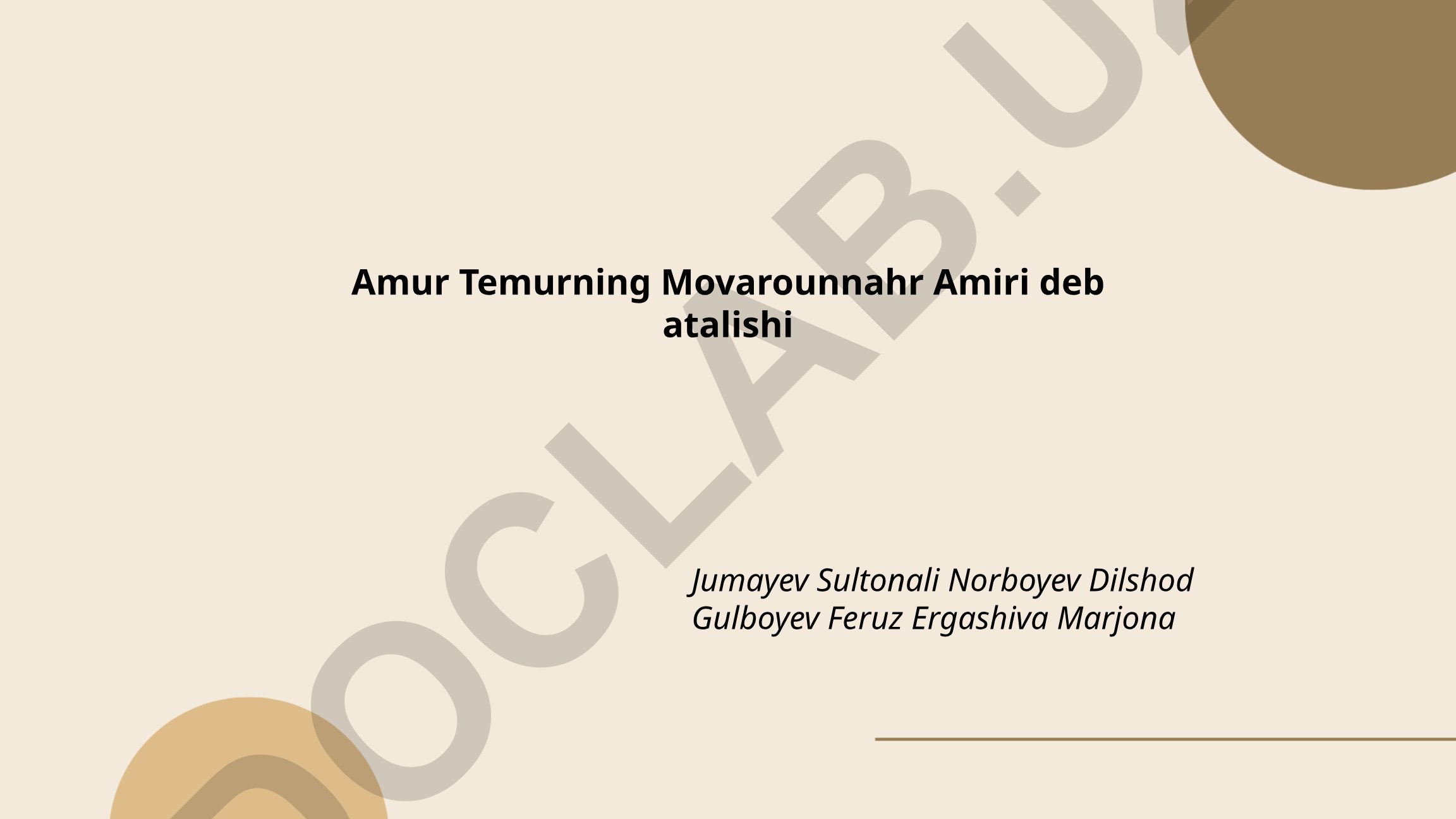 Amir Temurning Movarounnahr amiri deb atalishi va legitimatsiya asoslari