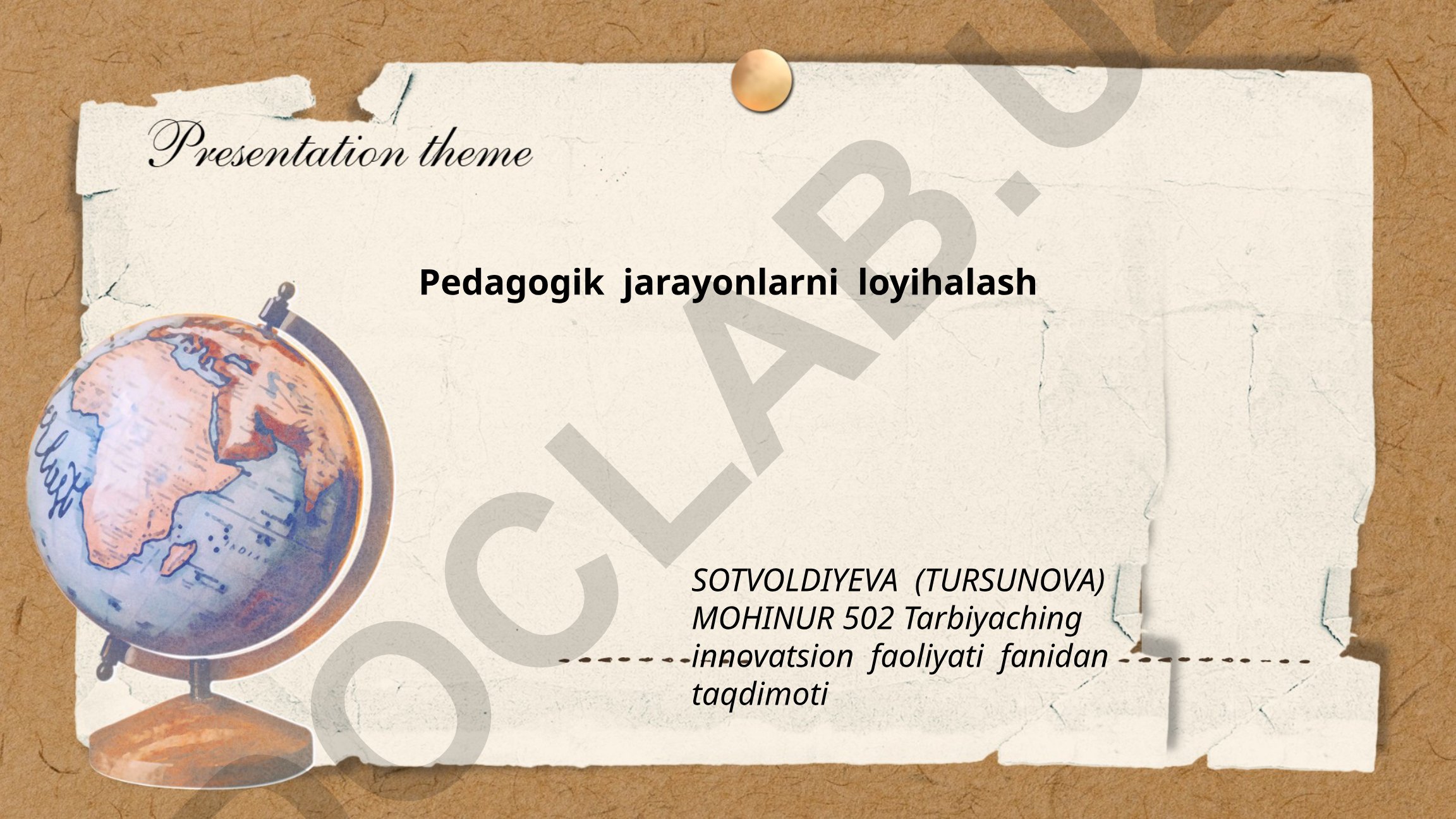 Pedagogik jarayonlarni loyihalash