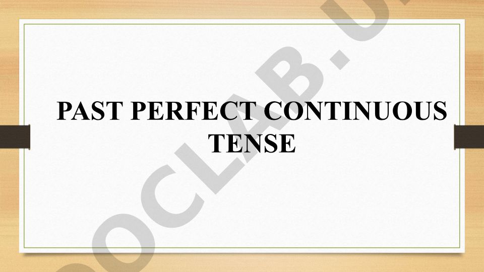 Past Perfect Continuous Tense