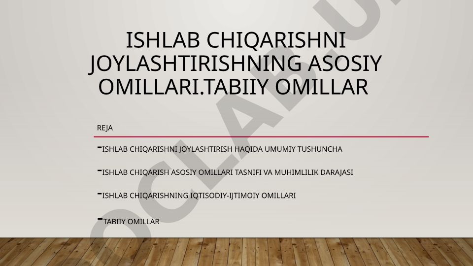 Ishlab chiqarishni joylashtirishning asosiy omillari