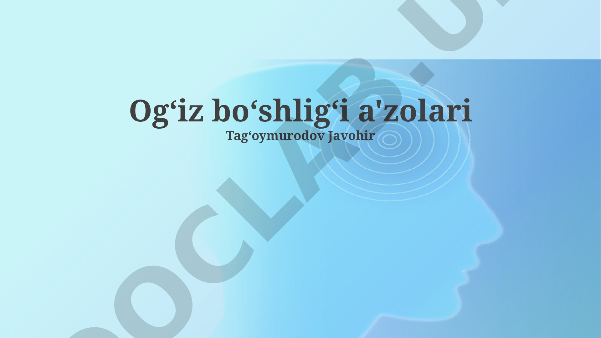 Ogʻiz boʻshligʻi a'zolarining gistologiyasi, tasnifi, tuzilishi va funksiyalari
