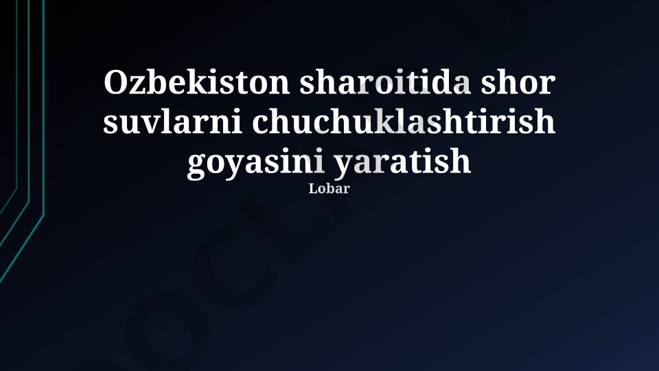 O'zbekiston sharoitida shor suvlarni chuchuklashtirish goyasini yaratish