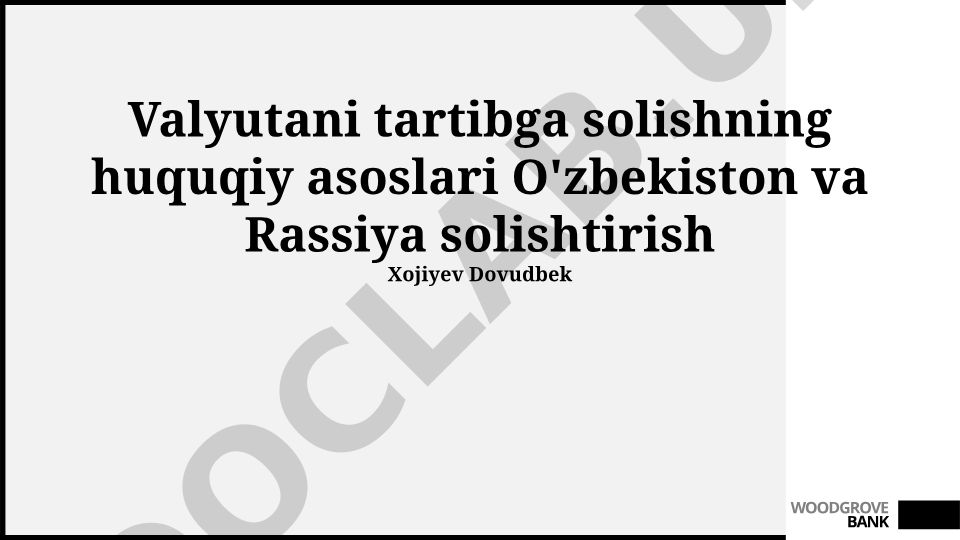 Valyuta tartibga solishning huquqiy asoslari: O'zbekiston va Rossiya taqqoslashi
