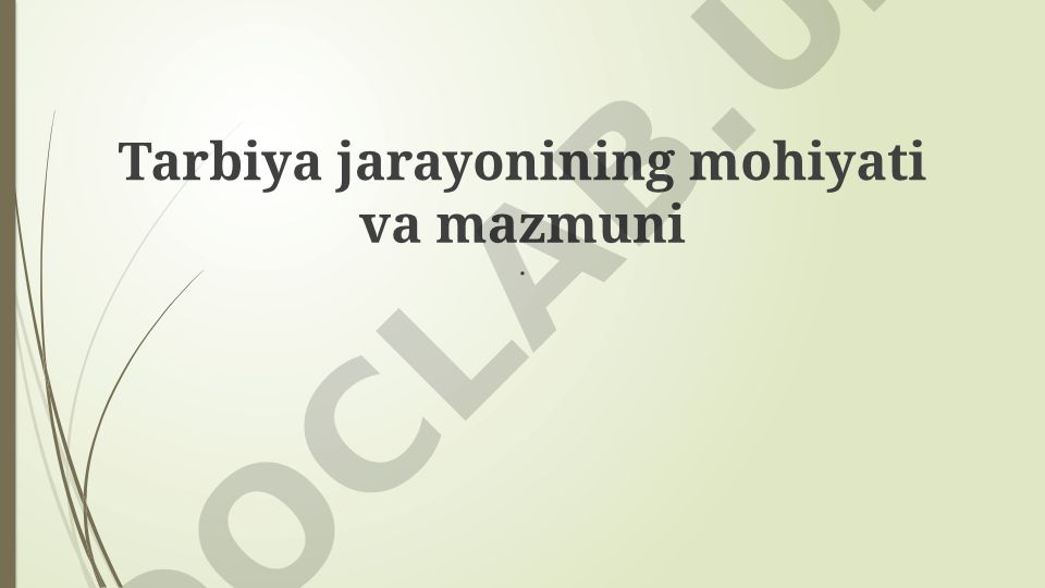 Ta'lim jarayonining mohiyati, mazmuni, maqsadlari va tamoyillari