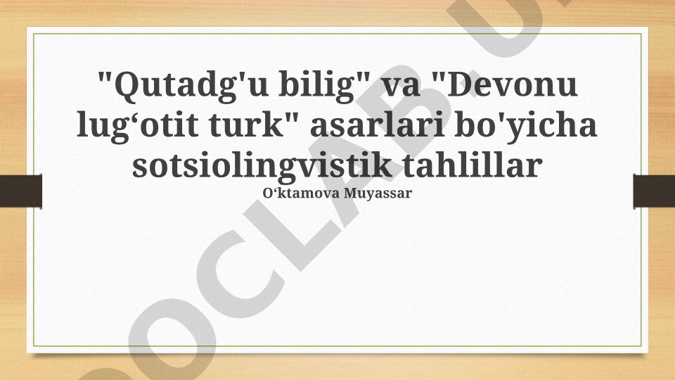Qutadg'u bilig va Devonu lug‘otit turk asarlari bo'yicha sotsiolingvistik tahlil