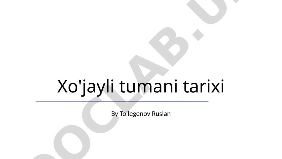 Xo'jayli tumani tarixi