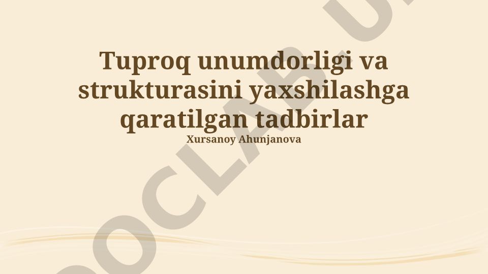 Tuproq unumdorligi va strukturasini yaxshilash tadbirlari
