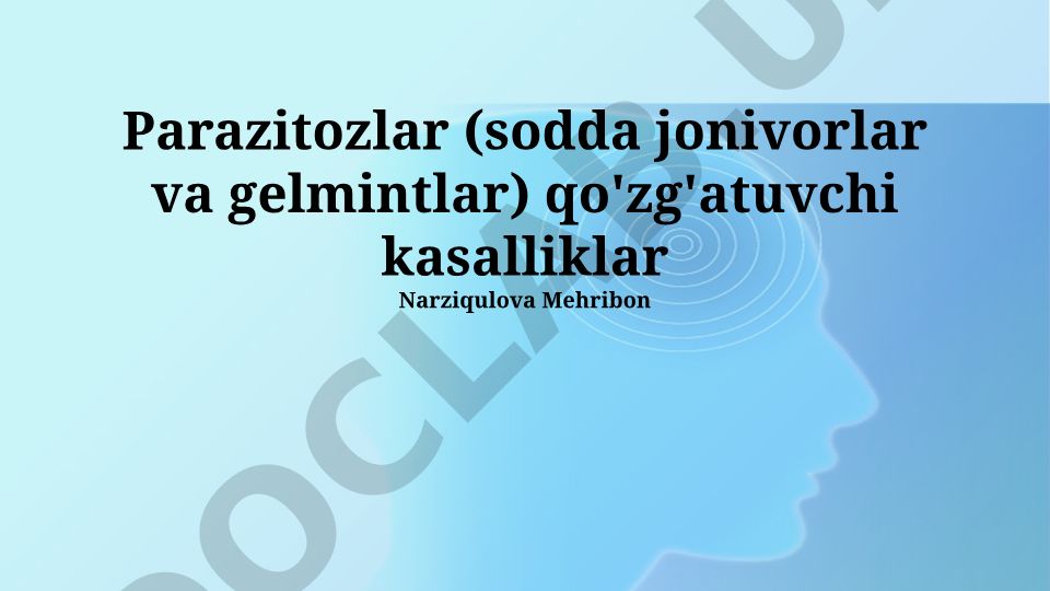 Parazitozlar (sodda jonivorlar va gelmintlar) qo'zg'atuvchi kasalliklar