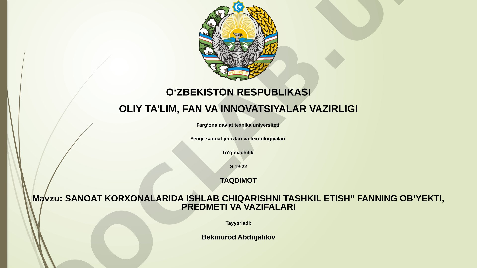 Sanoat korxonalarida ishlab chiqarishni tashkil etish fanining obyekti, predmeti va vazifalari