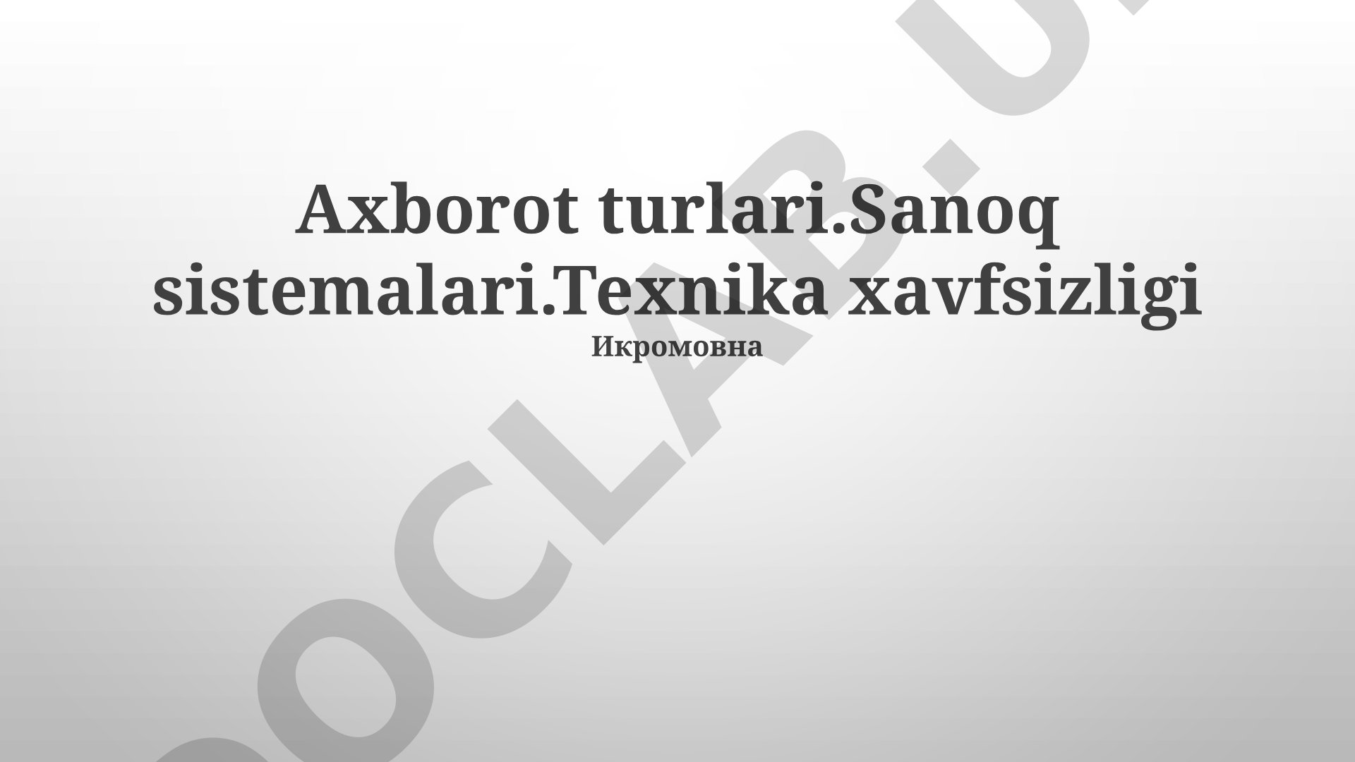 Axborot turlari, sanoq sistemalari va texnika xavfsizligi