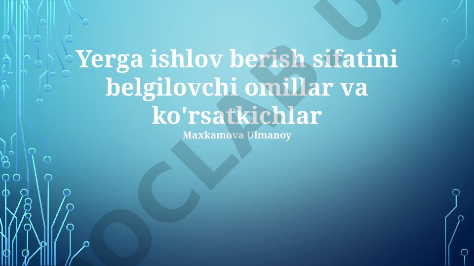 Tuproqni ishlash sifatini belgilovchi omillar va ko'rsatkichlar
