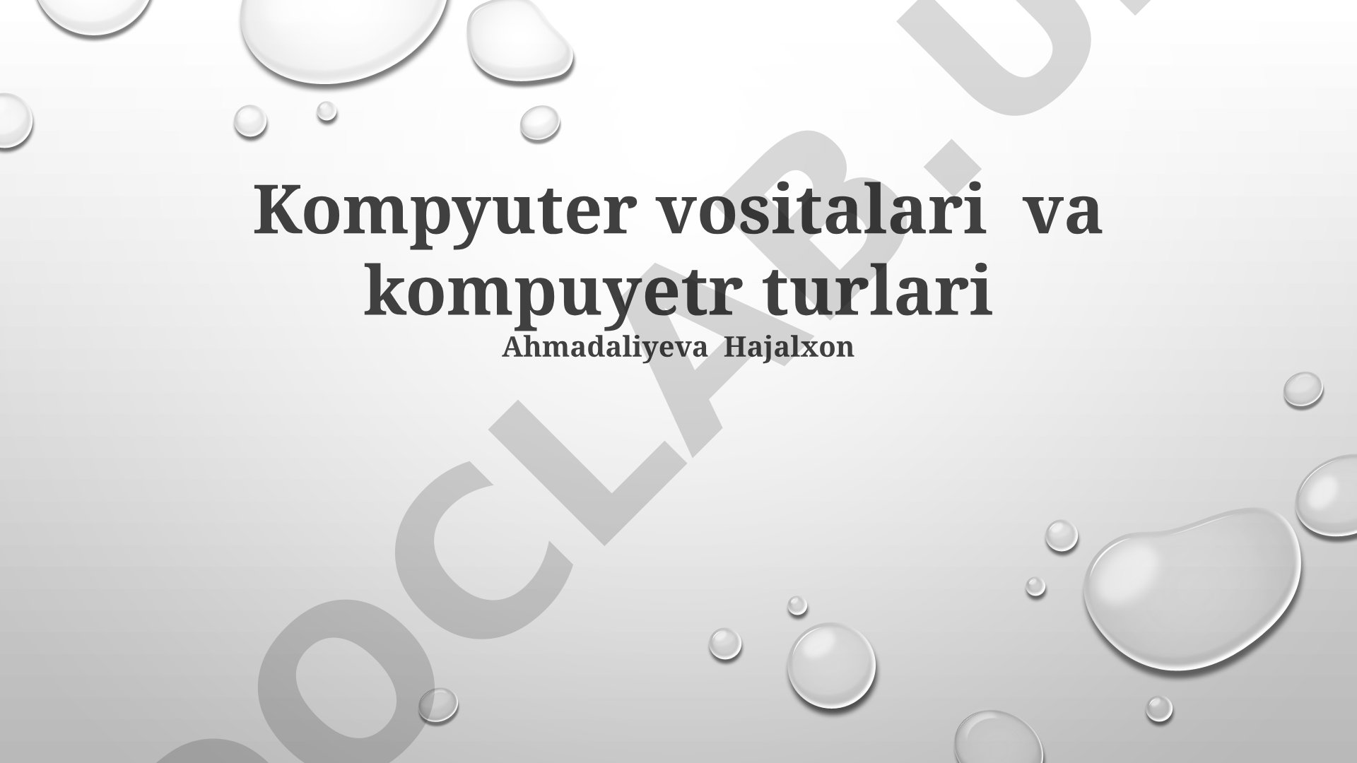 Kompyuter vositalari va kompuyetr turlari