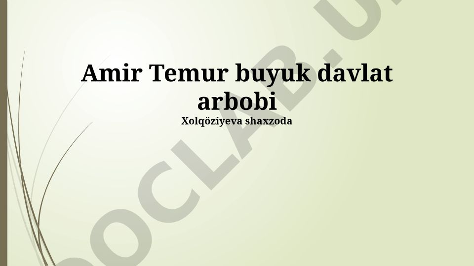 Amir Temurning davlatchilik asoslari va merosi