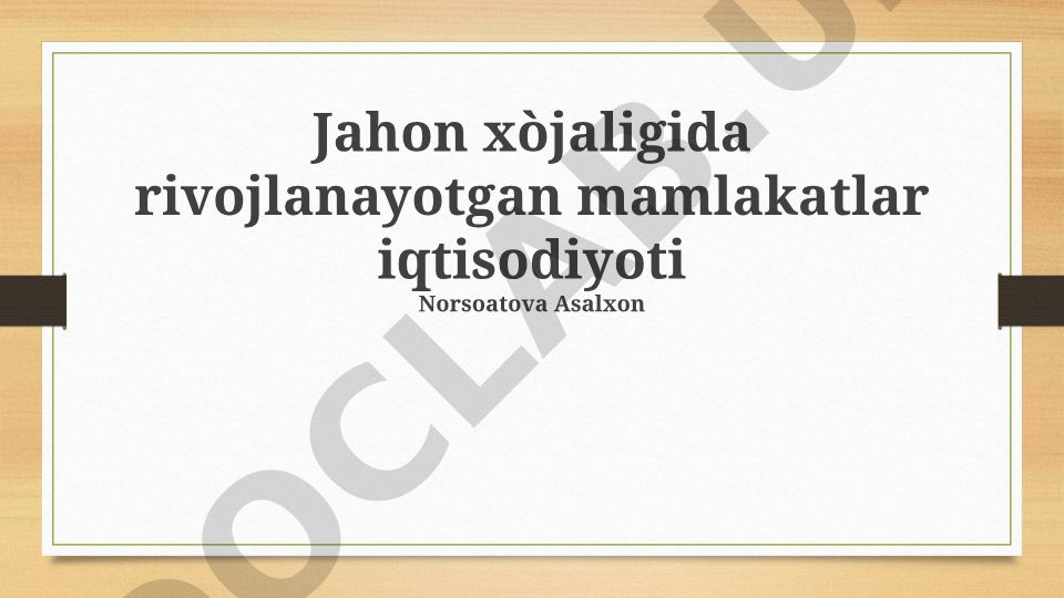 Rivojlanayotgan mamlakatlar iqtisodiyoti: tarixiy rivojlanish, global integratsiya va kelajak istiqbollari