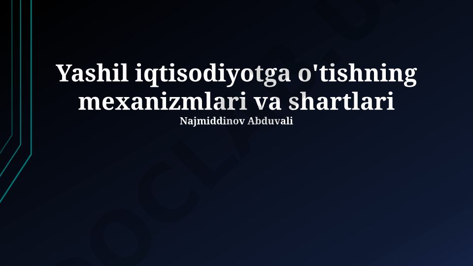 Yashil iqtisodiyotga o'tishning mexanizmlari va shartlari