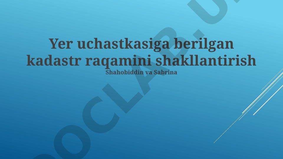 Yer uchastkasi uchun kadastr raqamini shakllantirish