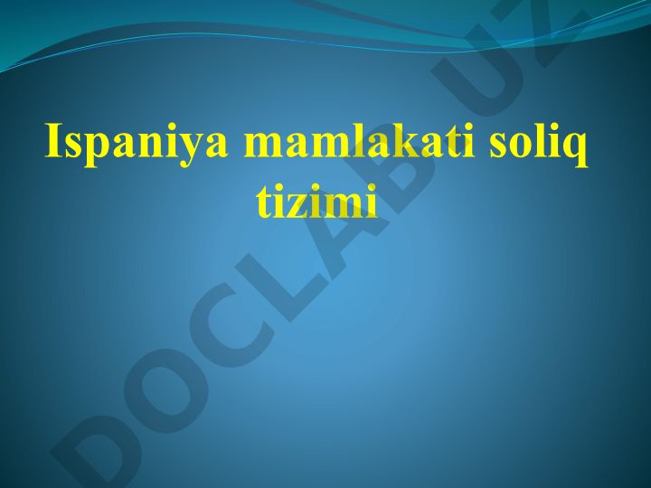 Ispaniya mamlakati soliq tizimi va tuzilishi
