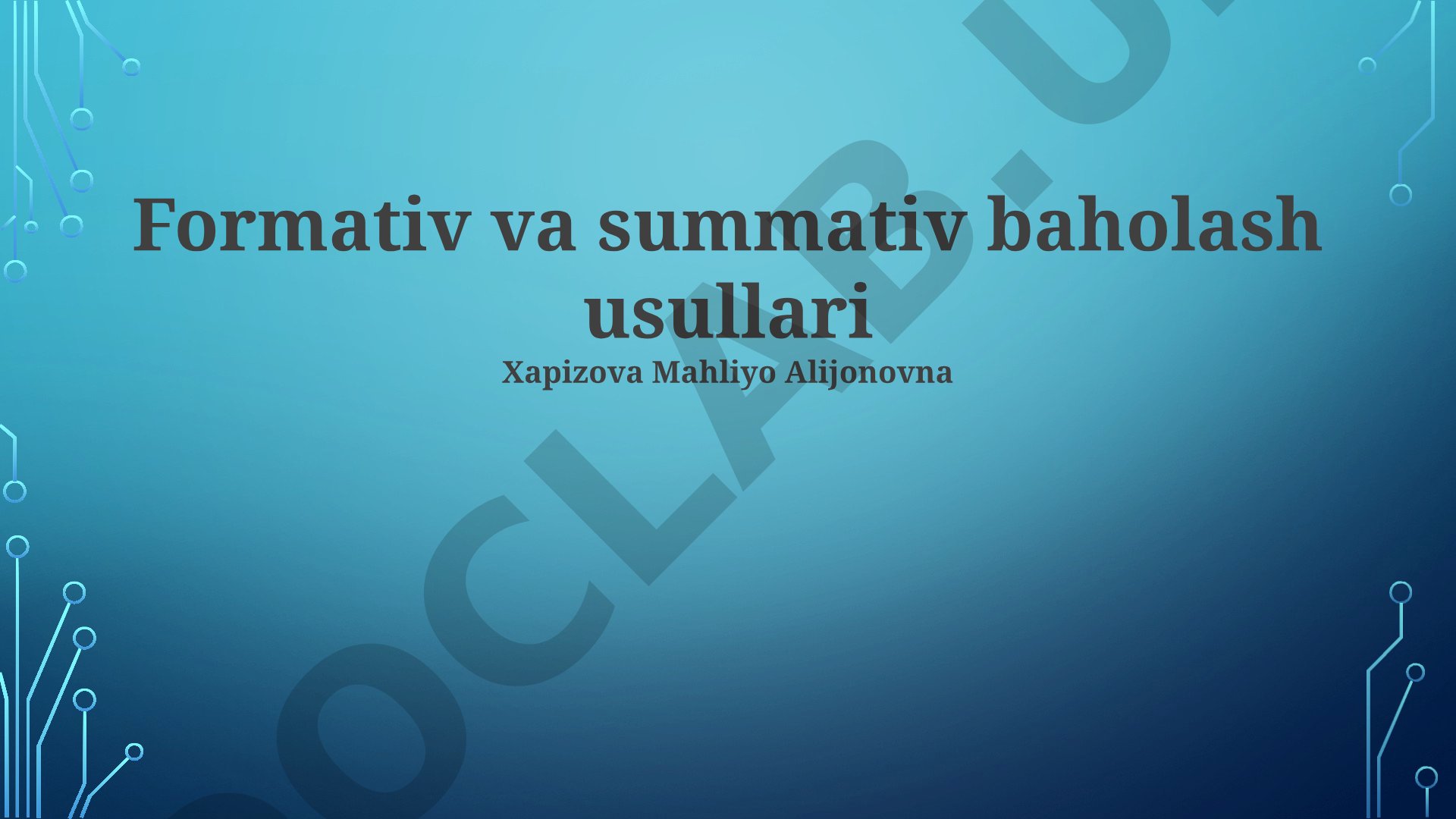 Formativ va summativ baholash usullari