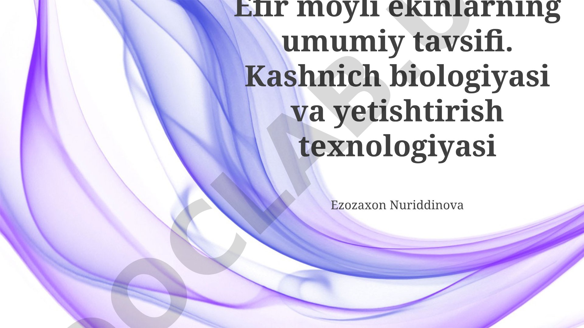 Efir moyli ekinlarning umumiy tavsifi va kashnich yetishtirish texnologiyasi
