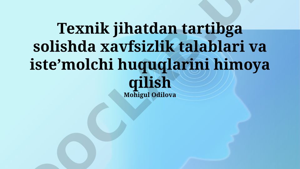 Texnik tartibga solishda xavfsizlik talablari va iste'molchi huquqlari