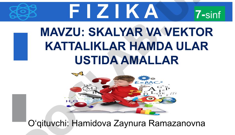 Skalyar va vektor kattaliklar hamda ular ustida amallar