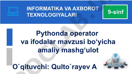 Pythonda operator va ifodalar mavzusi bo'yicha amaliy mashg'ulot