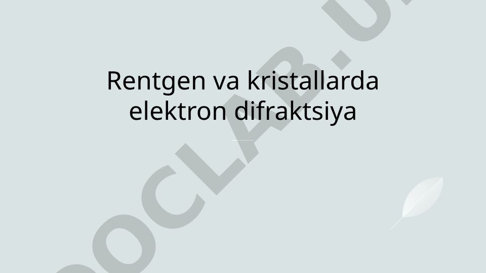 Rentgen va elektron difraksiyasi kristallarda