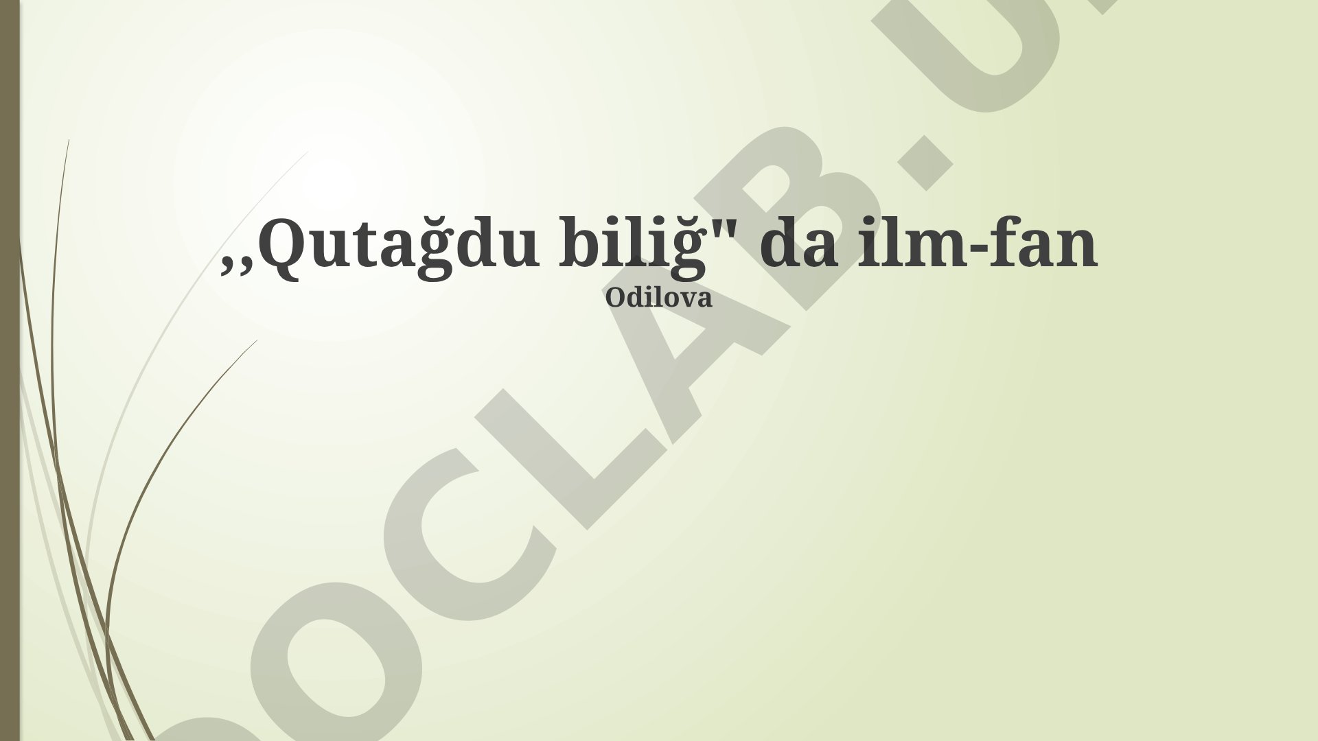 Qutadg'u Bilig'da ilm-fan va bilimning ahamiyati