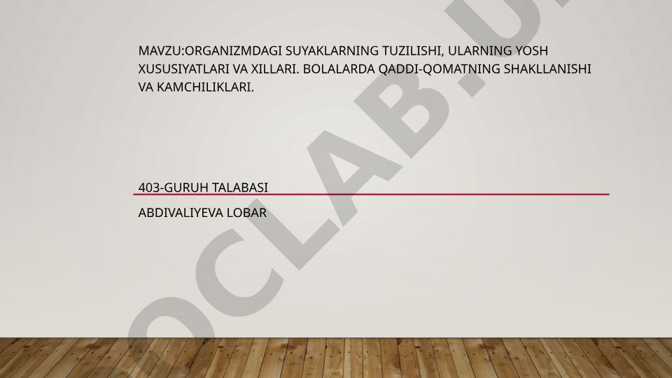 Organizmdagi suyaklarning tuzilishi, ularning yosh xususiyatlari va xillari. Bolalarda qaddi-qomatning shakllanishi va kamchiliklari