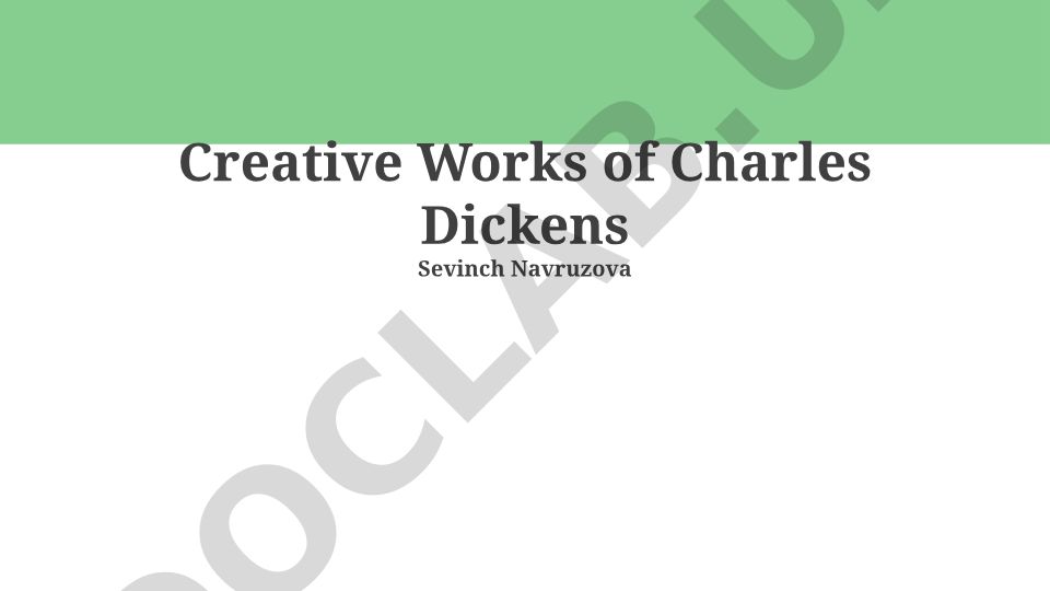 Charles Dickens hayoti, adabiy merosi va ijtimoiy ta'siri