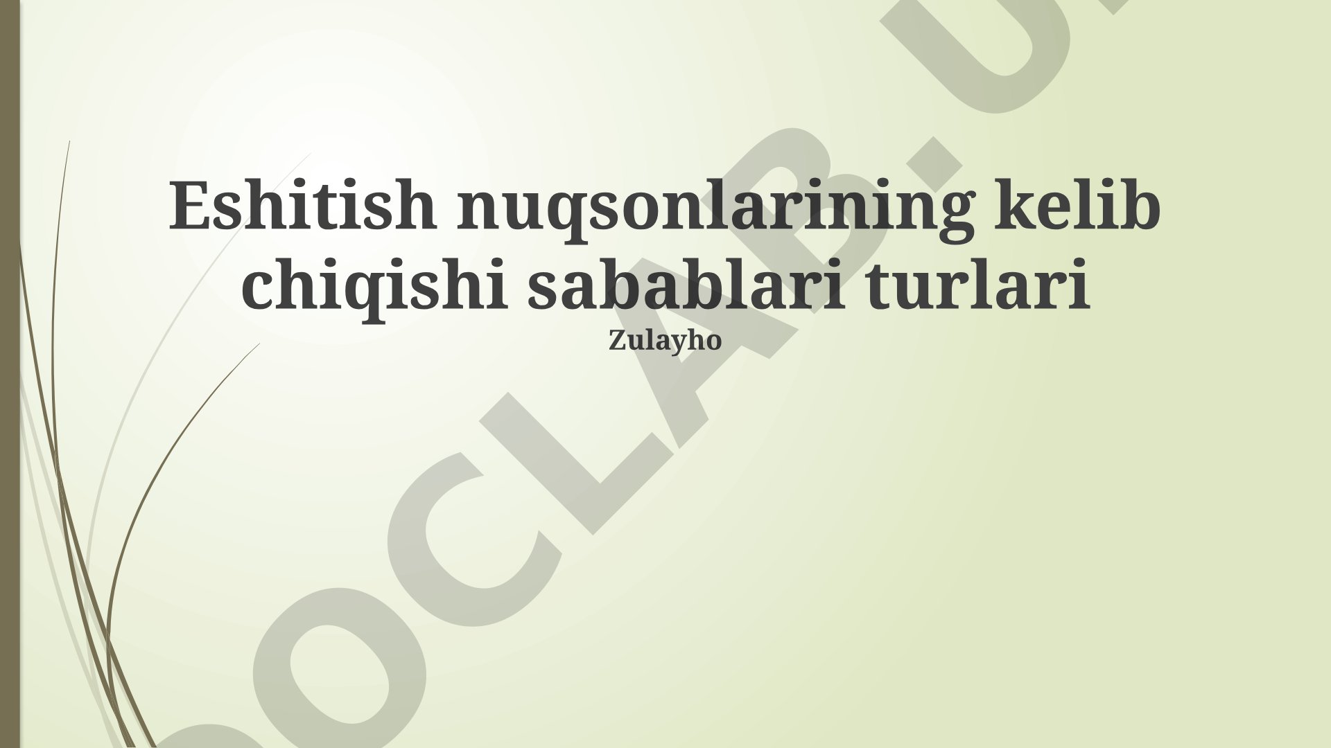 Eshitish nuqsonlarining kelib chiqishi sabablari turlari