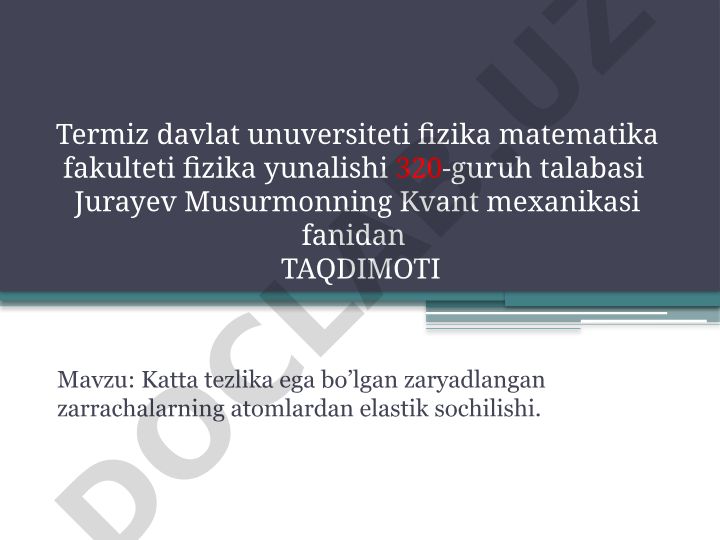 Katta tezlika ega bo’lgan zaryadlangan zarrachalarning atomlardan elastik sochilishi