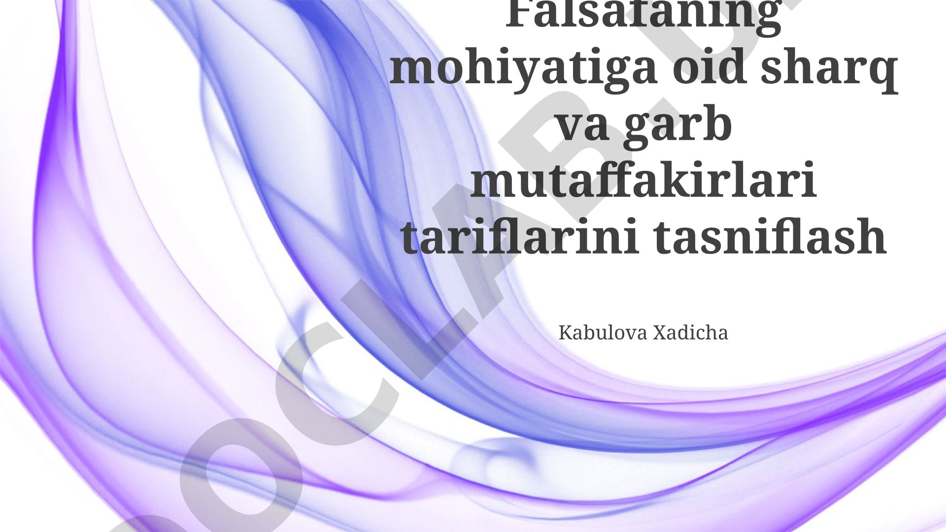 Falsafaning mohiyatiga Sharq va G'arb mutafakkirlari ta'riflari tasnifi