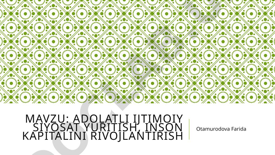 Adolatli ijtimoiy siyosat yuritish, inson kapitalini rivojlantirish