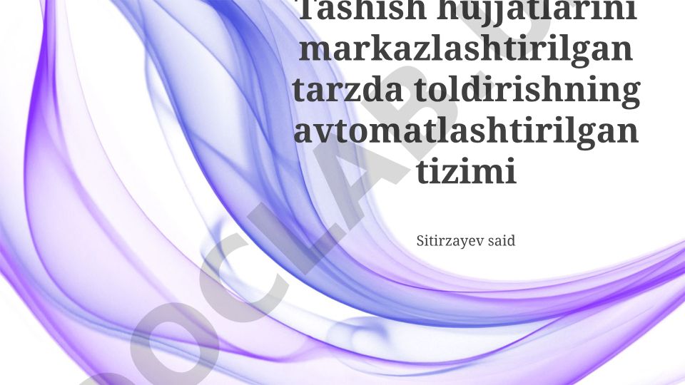 Tashish hujjatlarini markazlashtirilgan tarzda toldirishning avtomatlashtirilgan tizimi