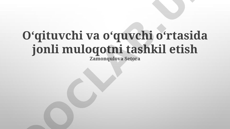 Oʻqituvchi va oʻquvchi oʻrtasida jonli muloqotni tashkil etish