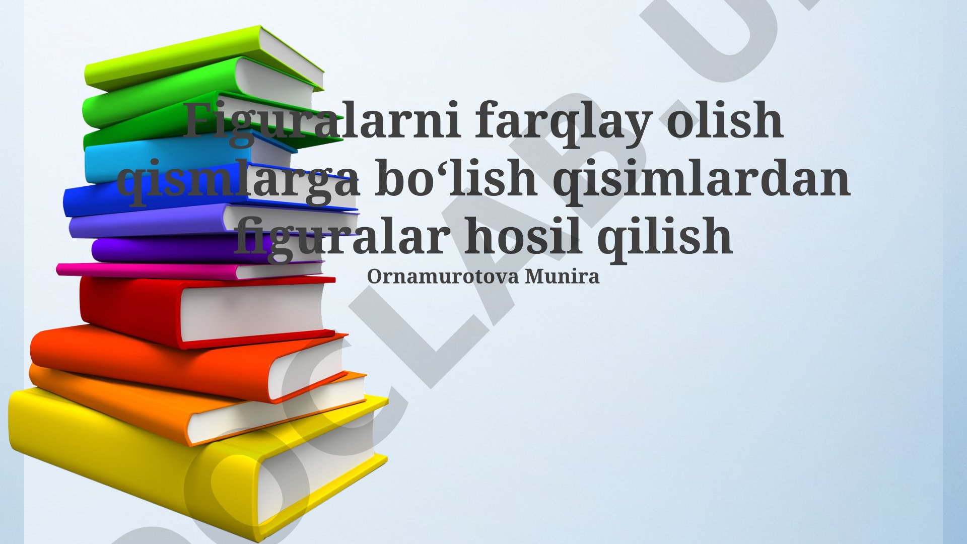 Figuralarni farqlash, qismlarga boʻlish va hosil qilish
