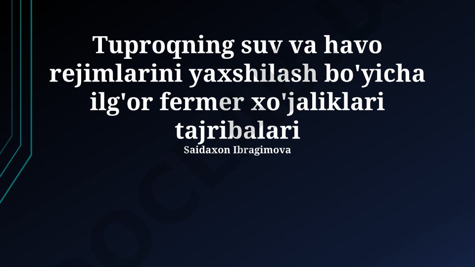 Tuproqning suv va havo rejimlarini yaxshilash bo'yicha ilg'or fermer xo'jaliklari tajribalari