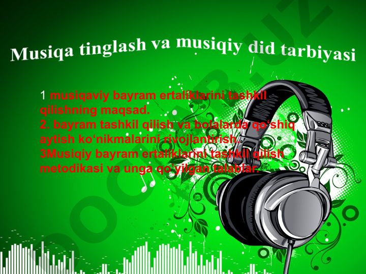 Musiqiy bayram ertaliklarini tashkil qilish metodikasi va talablari