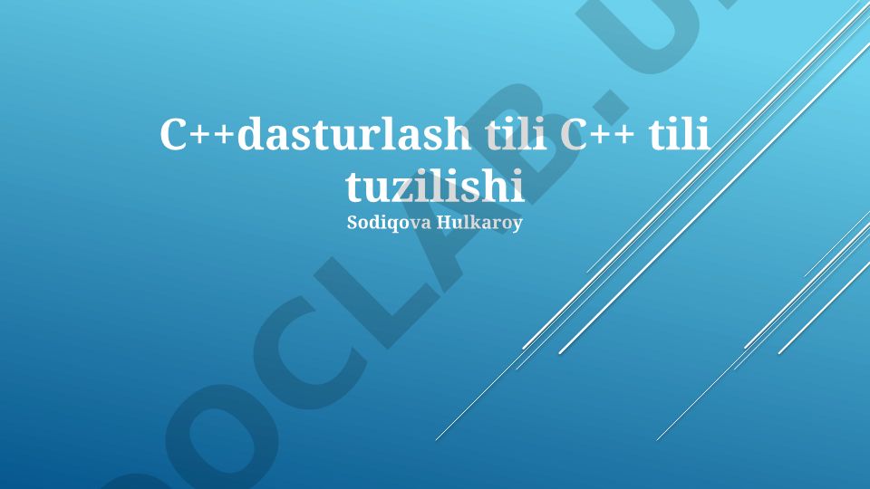 C++ dasturlash tili tuzilishi va asosiy xususiyatlari