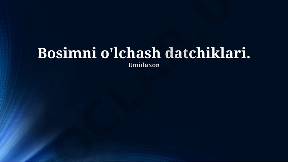Bosimni o'lchash datchiklari va sensorlari