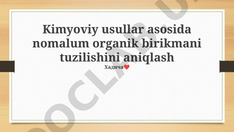 Kimyoviy usullar asosida nomalum organik birikmani tuzilishini aniqlash