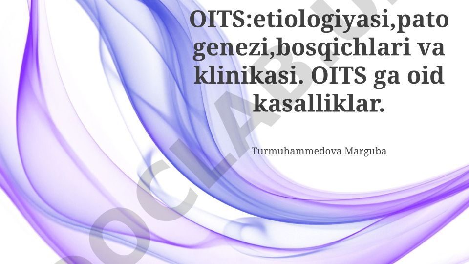 OITS: Etiologiyasi, Patogenezi, Bosqichlari va Klinik Belgilari
