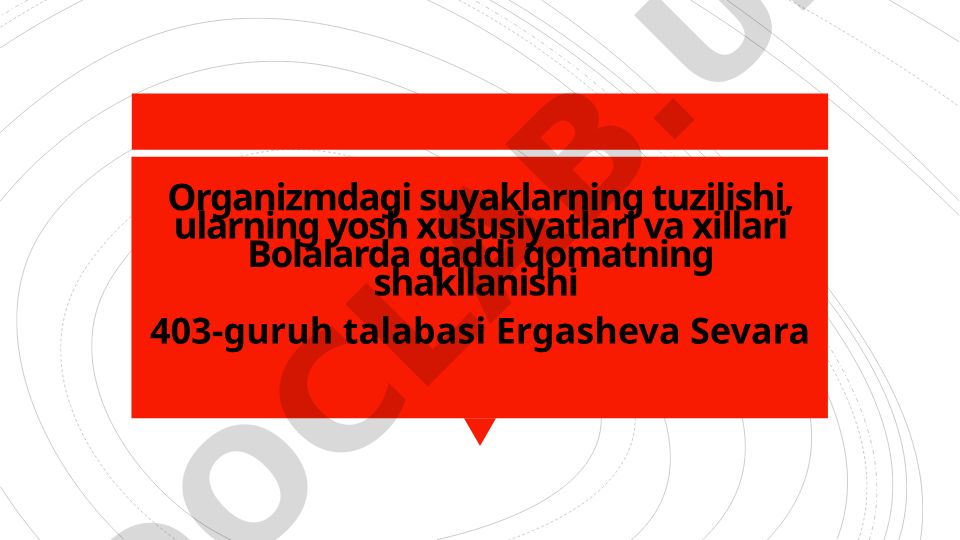 Organizmdagi suyaklarning tuzilishi, yosh xususiyatlari va bolalarda qaddi qomat shakllanishi