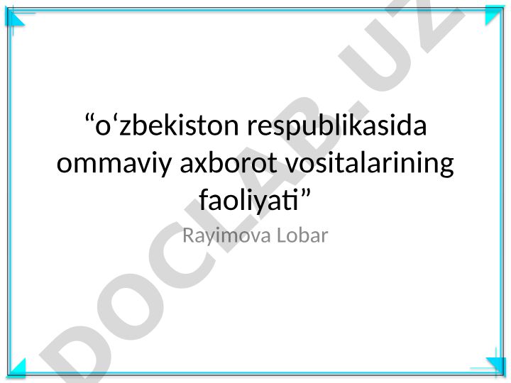 O'zbekiston Respublikasida ommaviy axborot vositalarining faoliyati