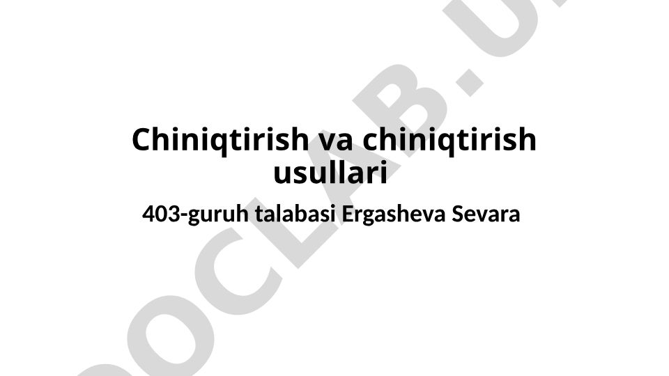 Chiniqtirish va chiniqtirish usullari